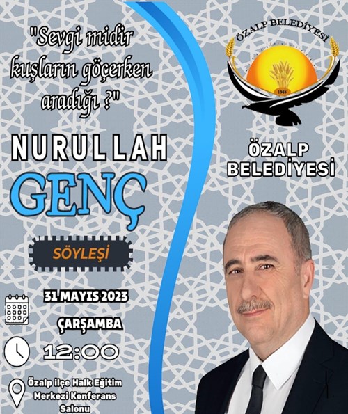Prof.Dr. Nurullah GENÇ, Özalp’lı sevenleri ile buluşuyor